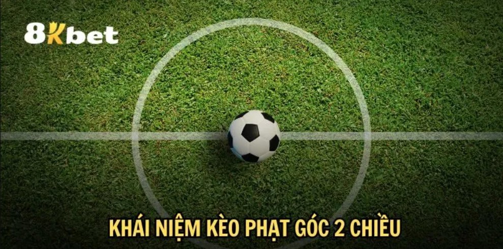 Khái niệm Kèo phạt góc 8kbet là gì?